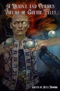 Cover: A Quaint and Curious Volume of Gothic Tales - Brigids Gate Press
