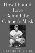 Cover: How I Found Love Behind the Catcher's Mask - City Point Press