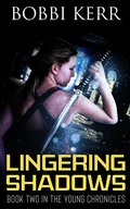 Cover: Lingering Shadows (The Young Chronicles, #2) - Bobbi Kerr