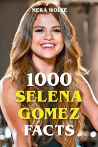 Abbildung von: 1000 Selena Gomez Facts - epubli