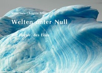 Abbildung von: Welten unter Null - Poesie + Fotografie