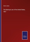 Cover: The Bankrupt Law of the United States, 1867 - Outlook