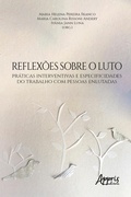 Cover: Reflex&otilde;es sobre o Luto: Pr&aacute;ticas Interventivas e Especificidades do Trabalho com Pessoas Enlutadas - Editora Appris