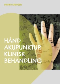 Abbildung von: Hånd Akupunktur Klinisk Behandling - Books on Demand