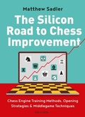 Cover: The Silicon Road to Chess Improvement - Simon + Schuster LLC