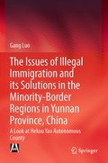 Cover: The Issues of Illegal Immigration and its Solutions in the Minority-Border Regions in Yunnan Province, China - Springer