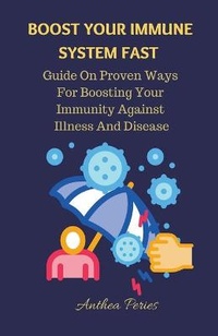 Enlarge image Cover: Boost Your Immune System Fast - Anthea Peries