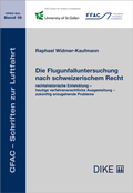 Cover: Die Flugunfalluntersuchung nach schweizerischem Recht - Dike Verlag Z&uuml;rich
