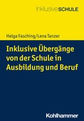 Cover: Inklusive &Uuml;berg&auml;nge von der Schule in Ausbildung und Beruf - Kohlhammer