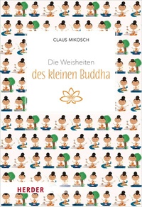 Abbildung von: Die Weisheiten des kleinen Buddha - Verlag Herder