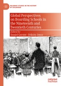 Cover: Global Perspectives on Boarding Schools in the Nineteenth and Twentieth Centuries - Palgrave Macmillan