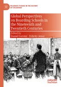 Cover: Global Perspectives on Boarding Schools in the Nineteenth and Twentieth Centuries - Palgrave Macmillan