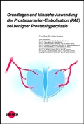 Cover: Grundlagen und klinische Anwendung der Prostataarterien-Embolisation (PAE) bei benigner Prostatahyperplasie - UNI-MED