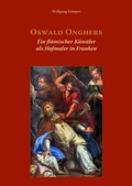 Cover: Oswald Onghers. Ein fl&auml;mischer K&uuml;nstler als Hofmaler in Franken - Gesellschaft f&uuml;r Fr&auml;nkische Geschichte