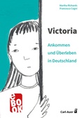 Cover: Victoria - ankommen und &uuml;berleben in Deutschland - Carl-Auer Verlag