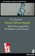 Cover: Frauen f&uuml;hren besser - Carl-Auer Verlag