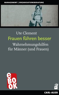 Abbildung von: Frauen führen besser - Carl-Auer Verlag