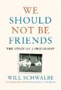 Cover: We Should Not Be Friends - Alfred A. Knopf