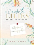 Cover: Consider the Lilies: 40 Day Devotional - Idisciple Publishing