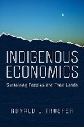Cover: Indigenous Economics - University of Arizona Press
