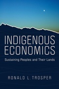 Cover: Indigenous Economics - University of Arizona Press