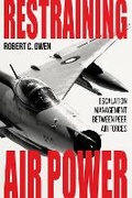 Cover: Restraining Air Power - The University Press of Kentucky