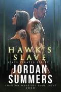 Cover: Phantom Warriors 8: Hawk's Slave (Space Pirates 1) - Jordan Summers