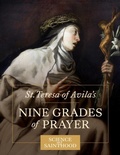 Cover: St. Teresa of Avila's Nine Grades of Prayer - Next Level Catholic Inc