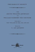 Cover: The Arctic Whaling Journals of William Scoresby the Younger / Volume I / The Voyages of 1811, 1812 and 1813 - Routledge