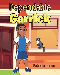 Enlarge image Cover: Dependable Garrick - Christian Faith Publishing, Inc.