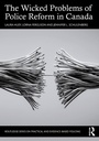 Cover: The Wicked Problems of Police Reform in Canada - Routledge