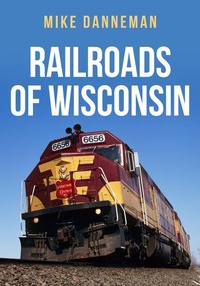 Abbildung von: Railroads of Wisconsin - Amberley Publishing