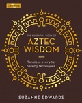 Cover: The Essential Book of Aztec Wisdom - Sirius Entertainment