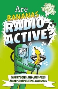 Enlarge image Cover: Are Bananas Radioactive? - Arcturus Editions