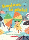 Cover: Bonjour, La Pluie! - Scholastic Canada Ltd