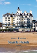 Cover: Seaside Hotels - Amberley Publishing