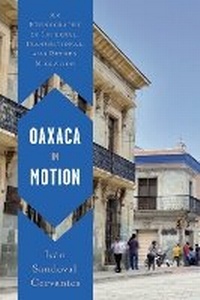 Enlarge image Cover: Oaxaca in Motion - University of Texas Press