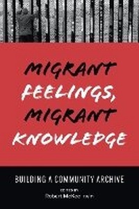 Enlarge image Cover: Migrant Feelings, Migrant Knowledge - University of Texas Press