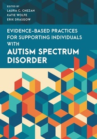 Enlarge image Cover: Evidence-Based Practices for Supporting Individuals with Autism Spectrum Disorder - Rowman & Littlefield Publishers