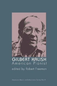Abbildung von: Gilbert Kalish, American Pianist - Pendragon Press