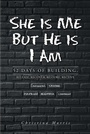 Cover: She is Me But He is I Am - Christian Faith Publishing, Inc.