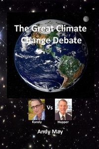 Enlarge image Cover: The Great Climate Change Debate - Andy May Petrophysicist