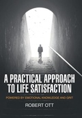 Cover: A Practical Approach to Life Satisfaction - Archway Publishing