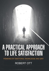 Enlarge image Cover: A Practical Approach to Life Satisfaction - Archway Publishing