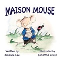 Cover: Maison Mouse - Purple Parrot Publishing