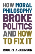 Cover: How Moral Philosophy Broke Politics - Ockham Publishing
