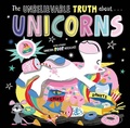 Cover: The Unbelievable Truth about Unicorns - Make Believe Ideas