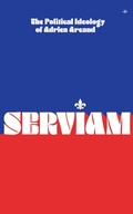 Cover: Serviam: The Political Ideology of Adrien Arcand - Antelope Hill Publishing