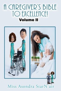 Abbildung von: A Caregiver's Bible to Excellence! Volume 2 - GoldTouch Press, LLC
