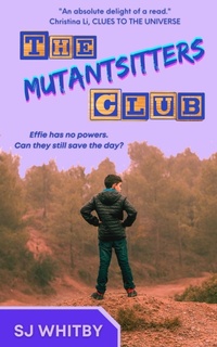 Enlarge image Cover: The Mutantsitters Club - SJ Whitby